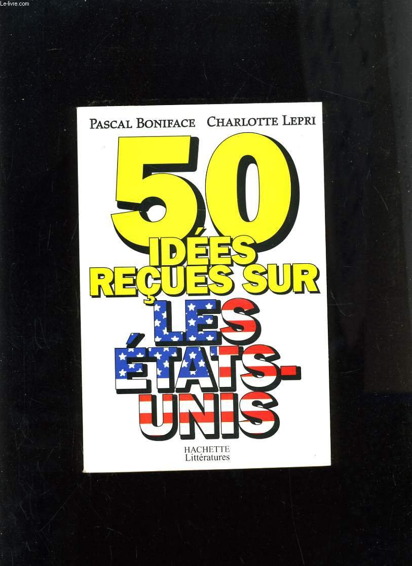 50 idées reçues sur les Etats-Unis 9782012376380