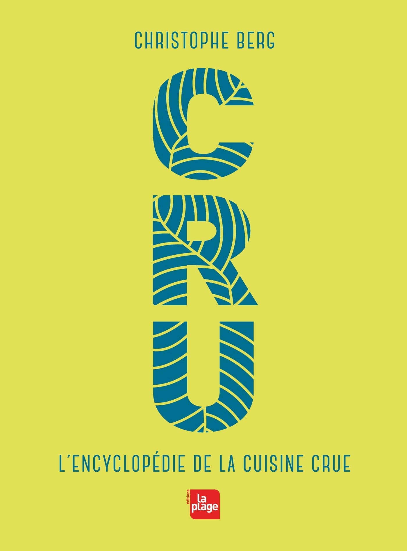 CRU - L'encyclopédie de la cuisine crue 9782842218607