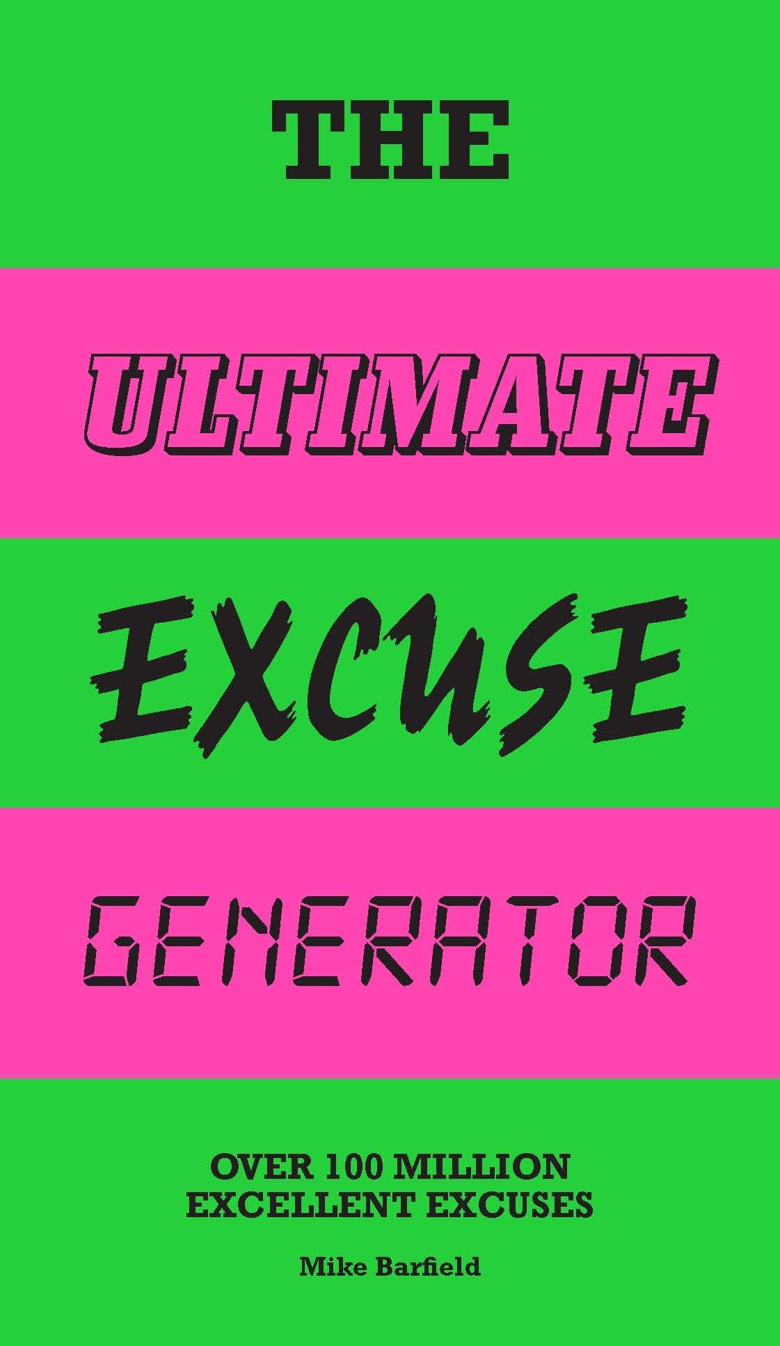 The Ultimate Excuse Generator: Over 100 million excellent excuses 9781786275240