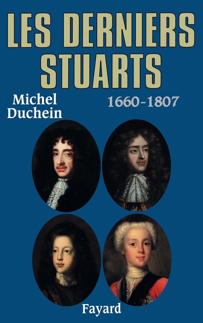 Les derniers Stuarts: 1660 - 1807 9782213627946