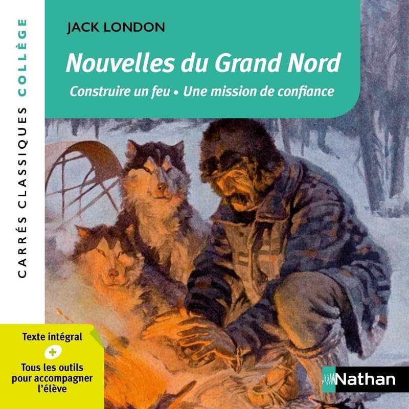 Nouvelles du Grand Nord - London Jack - Edition pédagogique Collège - Carrés classiques Nathan 9782091887296