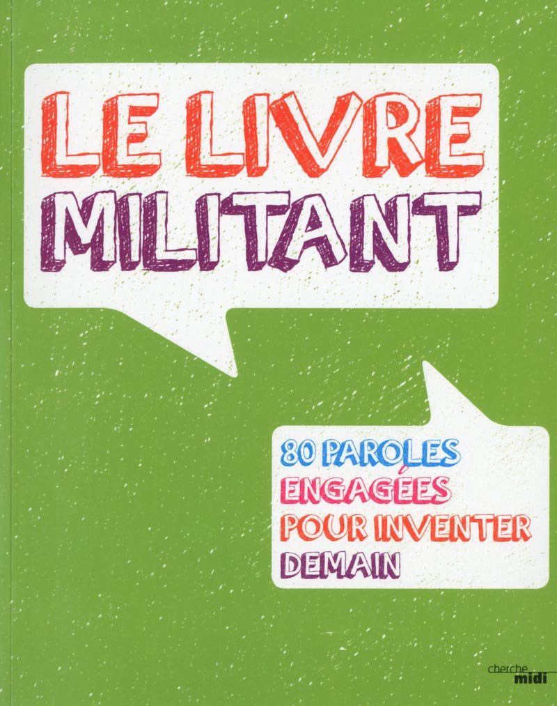 Le Livre militant: 80 paroles engagées pour inventer demain 9782749139807