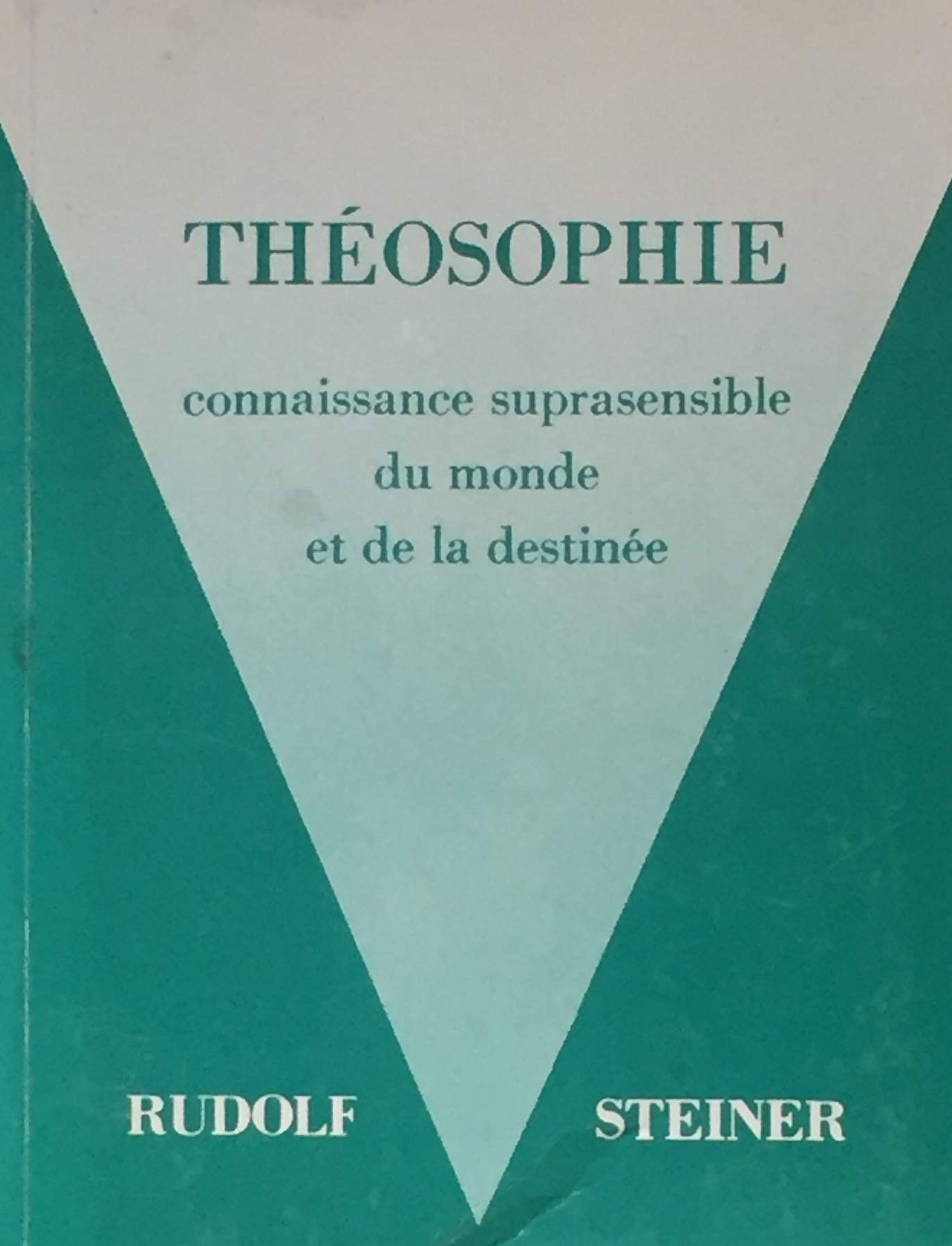 Théosophie: Connaissance suprasensible du monde et de la destinée 9782852480995