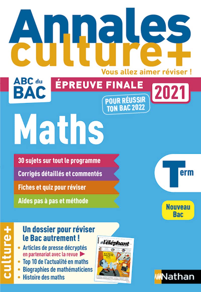 Annales ABC du BAC Culture + - Maths Tle - Sujets et corrigés - Enseignement de spécialité Terminale - Epreuve finale Nouveau Bac / en partenariat avec la revue L'éléphant (1) 9782091575391