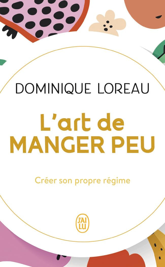 L'art de manger peu: Créer son propre régime 9782290358115