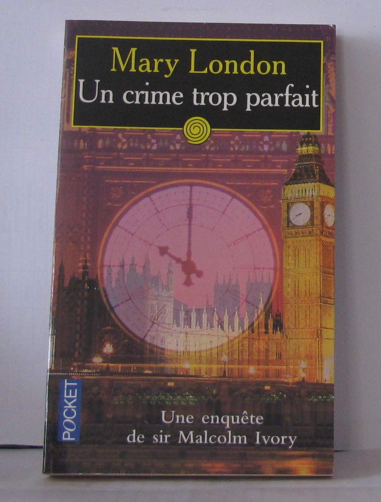 Un crime trop parfait : Une enquête de sir Malcom Ivory 9782266113830