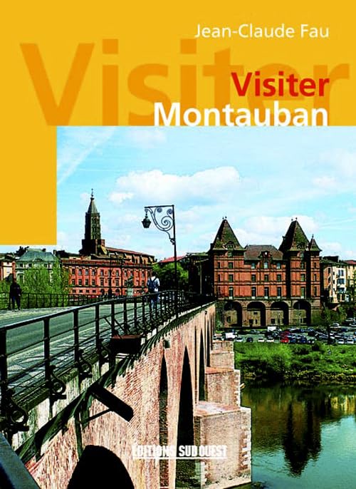 Visiter Montauban 9782879015200