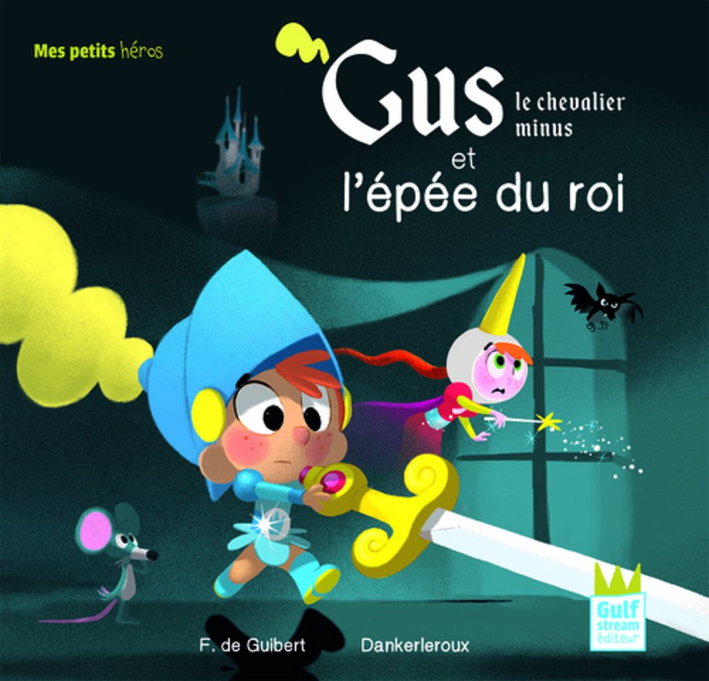 Gus le chevalier minus et l'épée du roi 9782354884192