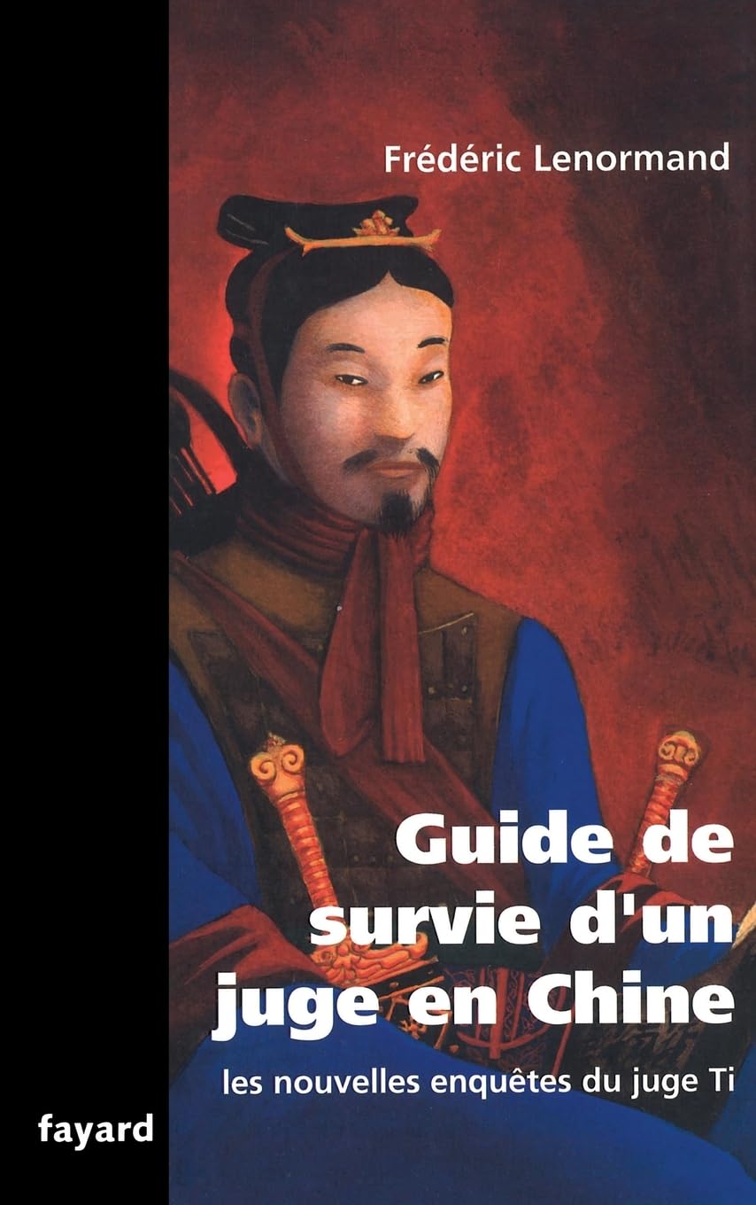 Guide de survie d'un juge en Chine: Les nouvelles enquêtes du juge Ti 9782213636023