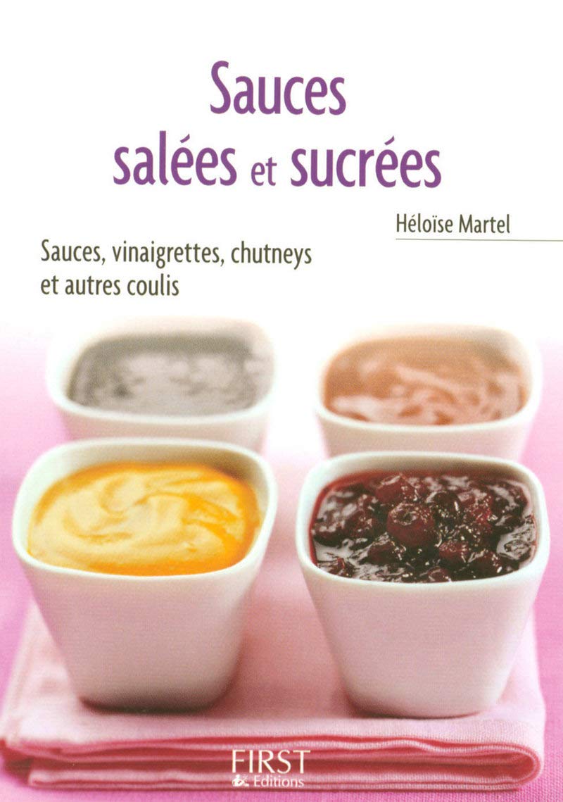 Le Petit Livre de - Les Sauces salées et sucrées 9782754004817