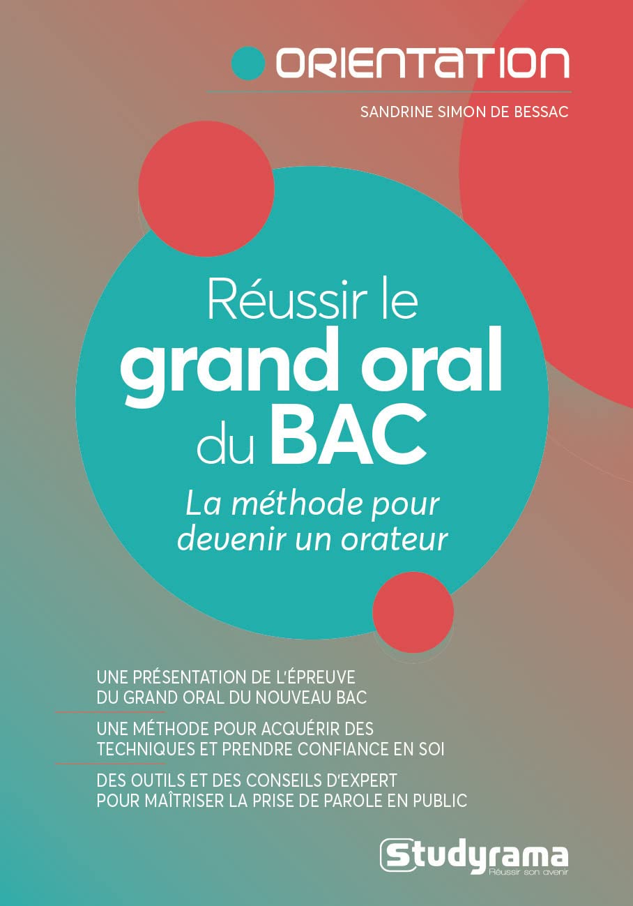 Réussir le grand oral du bac 2021: La méthode pour devenir un orateur 9782759039159
