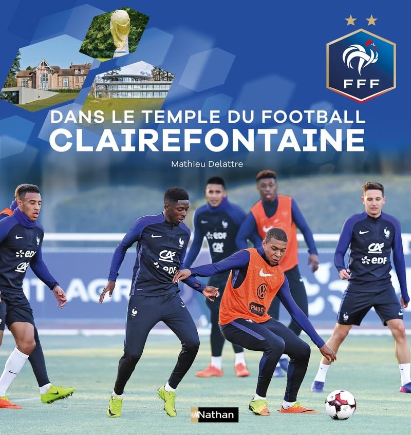 Dans le temple du football à Clairefontaine - Fédération Française de Football- Dès 9 ans 9782092582824