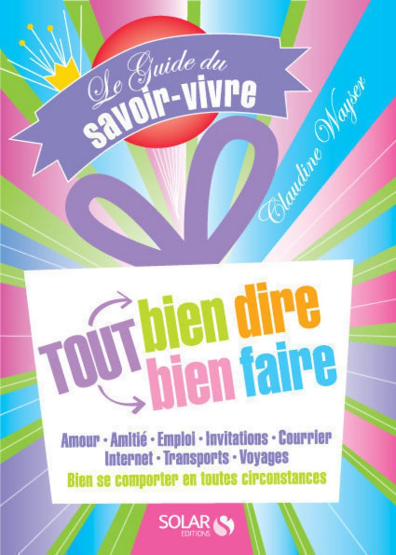 Le guide du savoir-vivre : tout bien dire tout bien faire 9782263047053