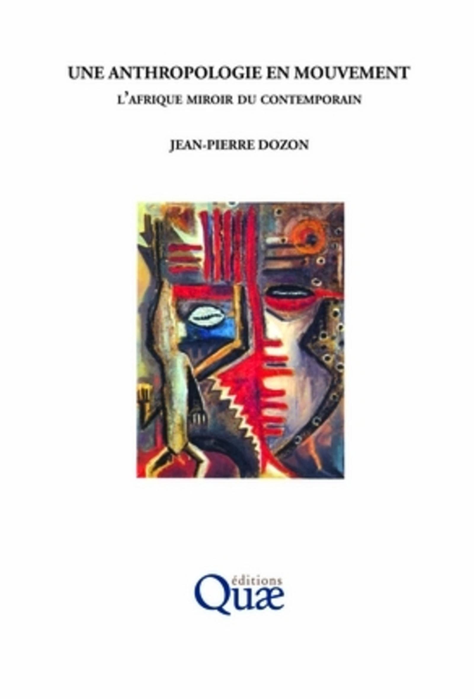 Une anthropologie en mouvement: L'afrique miroir du contemporain 9782759200870