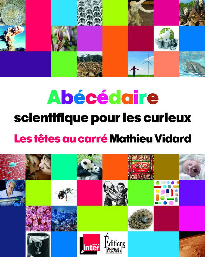 Les Têtes au carré - Abécédaire scientifique pour les curieux 9782912601629