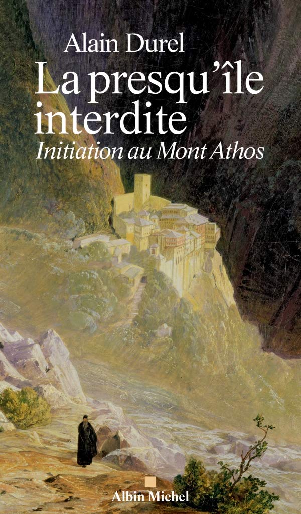 La presqu'île interdite: Initiation au Mont Athos 9782226207487