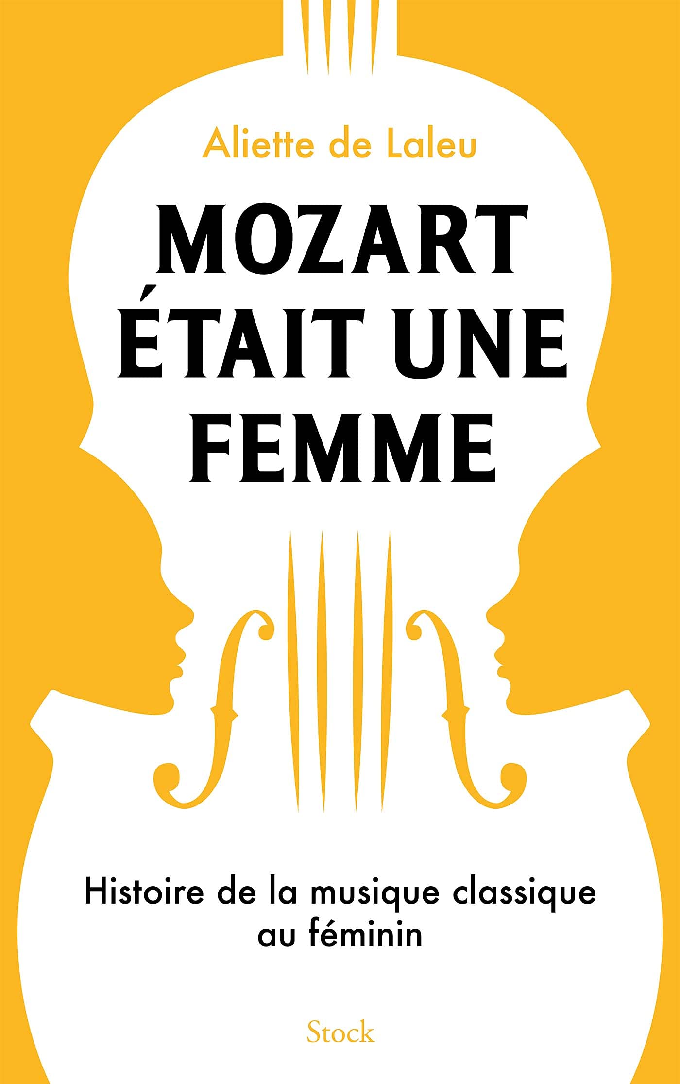 Mozart était une femme: Histoire de la musique classique au féminin 9782234090583