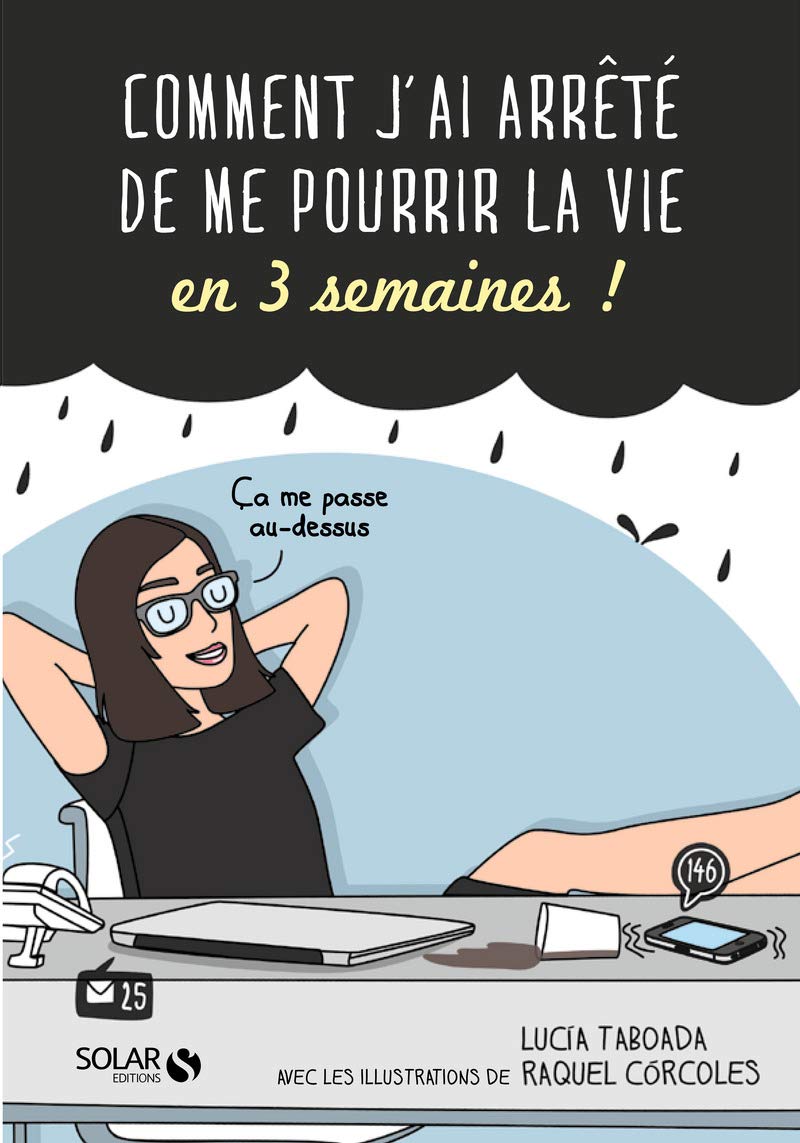 Comment j'ai arrêté de me pourrir la vie en 3 semaines ! 9782263069901