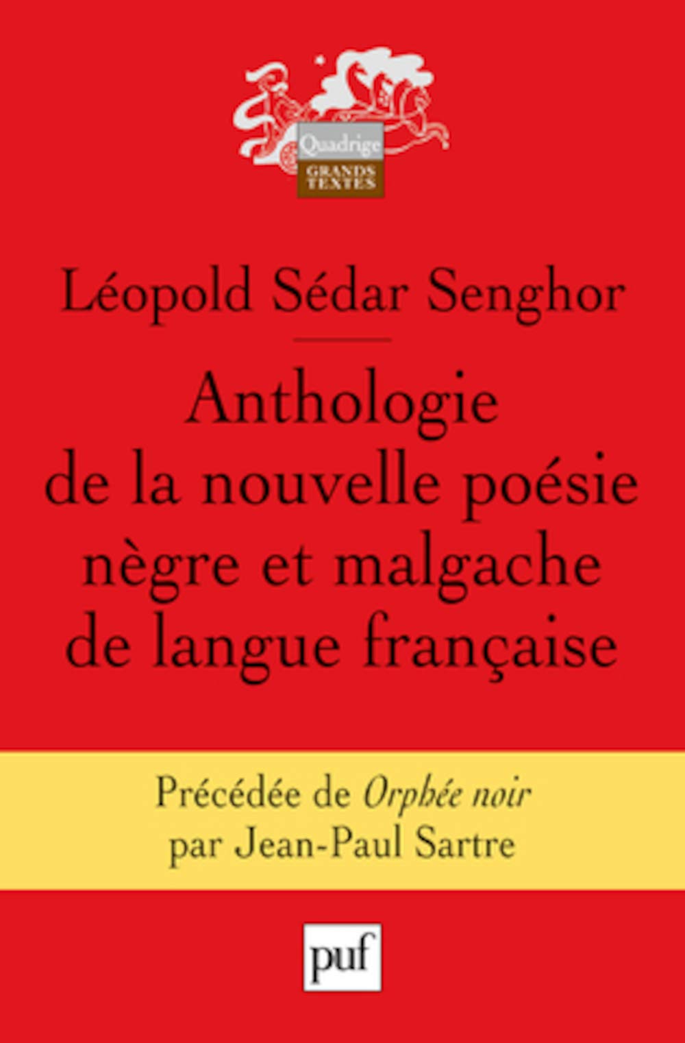 Anthologie de la nouvelle poésie nègre et malgache de langue française: Précédée de Orphée noir par Jean-Paul Sartre 9782130589440