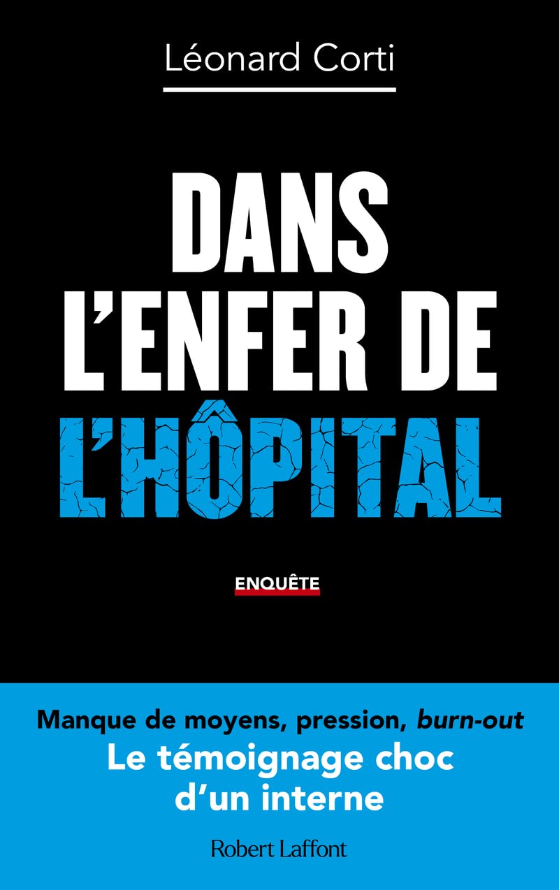 Dans l'enfer de l'hôpital - Le Témoignage choc d'un interne 9782221262795