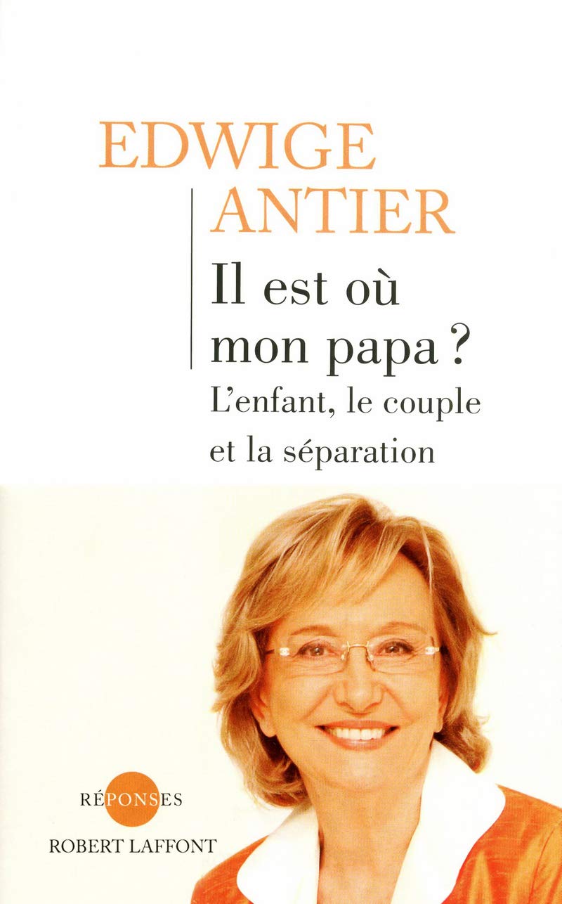 Il est où mon papa ?: L'enfant, le couple et la séparation 9782221129562