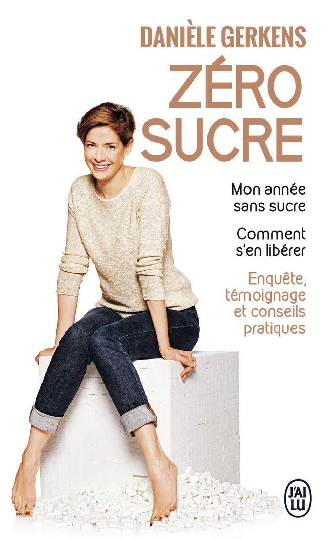 Zéro sucre: Mon année sans sucre. Comment s'en libérer 9782290138885