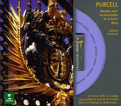Purcell : Musique pour les funérailles de la Reine Mary 0639842749923