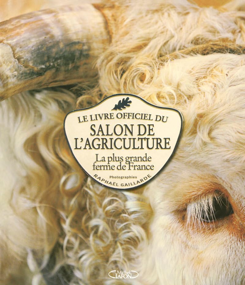 Le salon de l'agriculture la plus grande ferme du monde 9782749909189