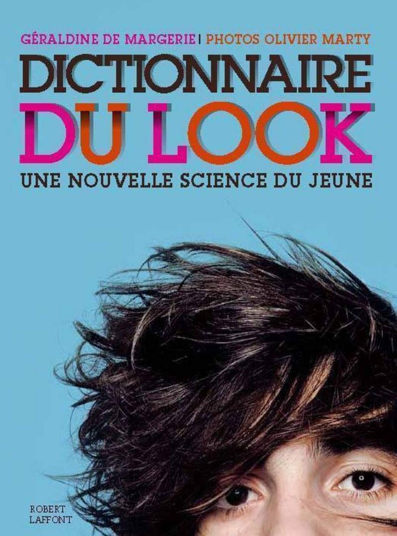 Dictionnaire du look: Une nouvelle science du jeune 9782221125878