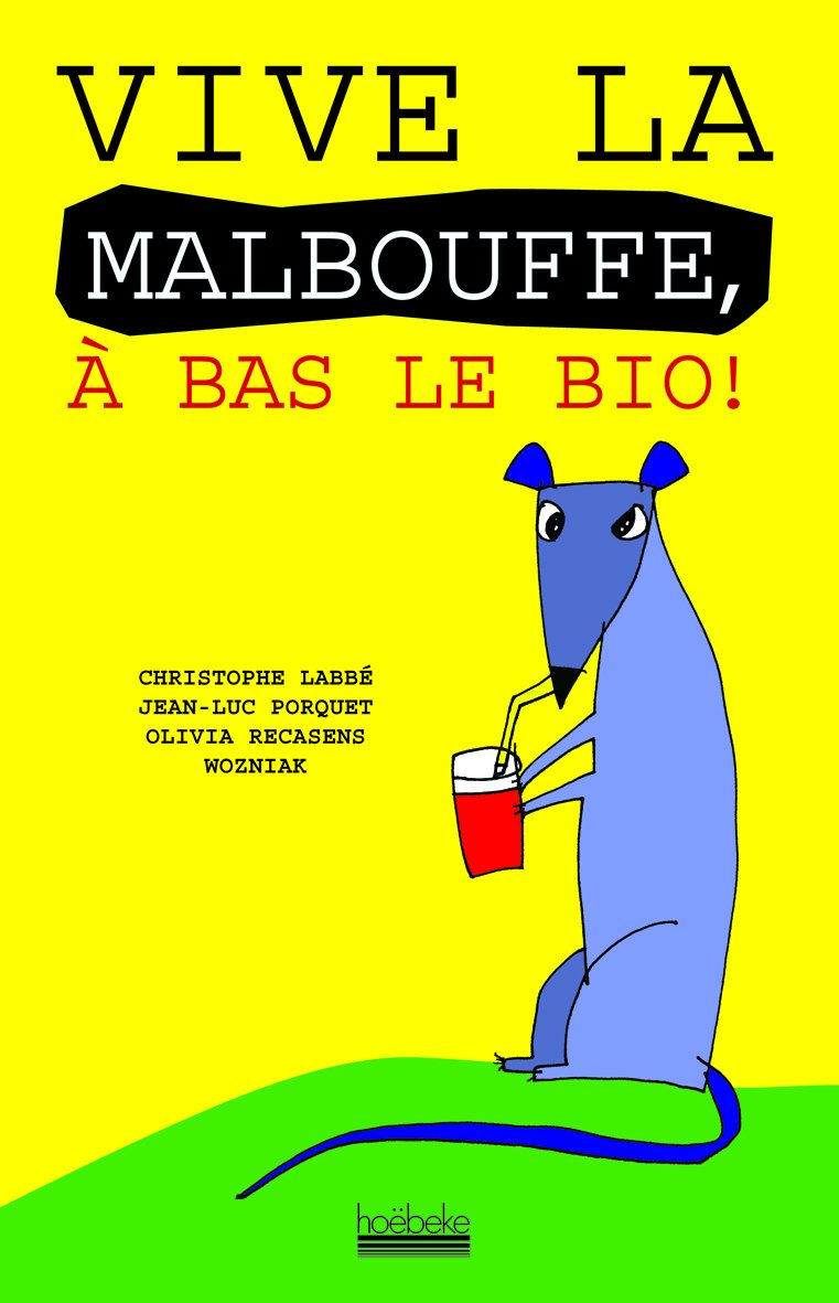 Vive la malbouffe, à bas le bio ! 9782842304669