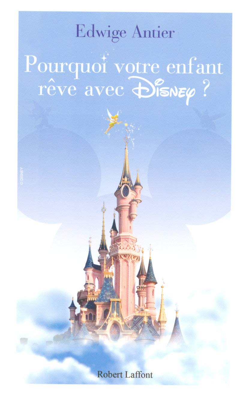 Pourquoi votre enfant rêve avec Disney 9782221109083