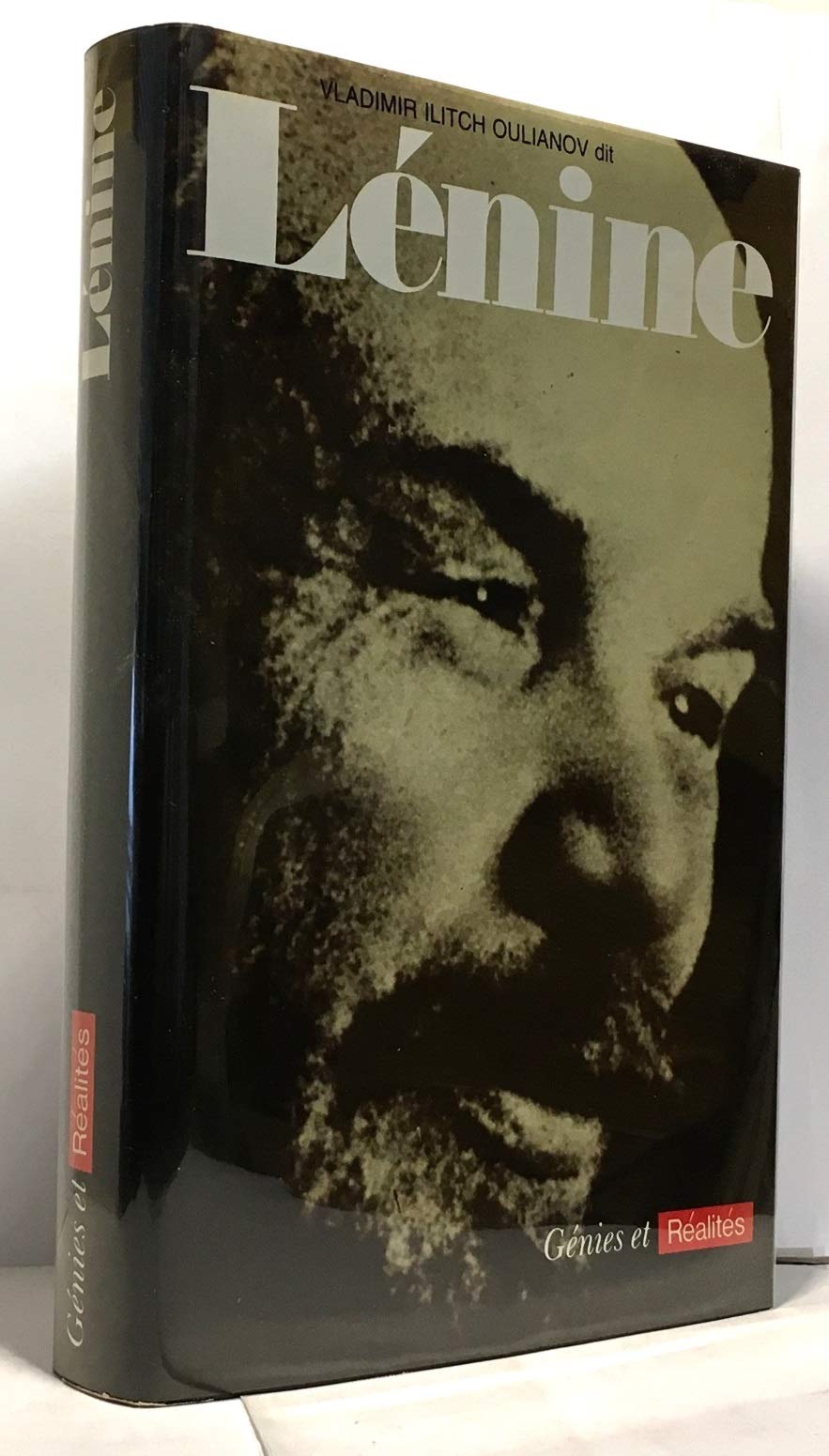 Vladimir Ilitch Oulianov dit Lénine. Collection Génies et Réalités. 