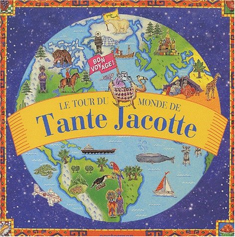 Le Tour Du Monde De Tante Jacotte 9782203156050