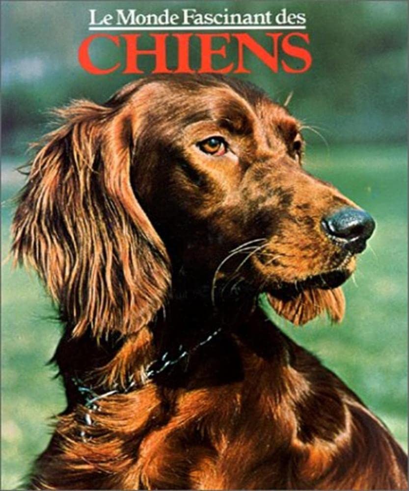 Le Monde Fascinant Des Chiens 9782700054088