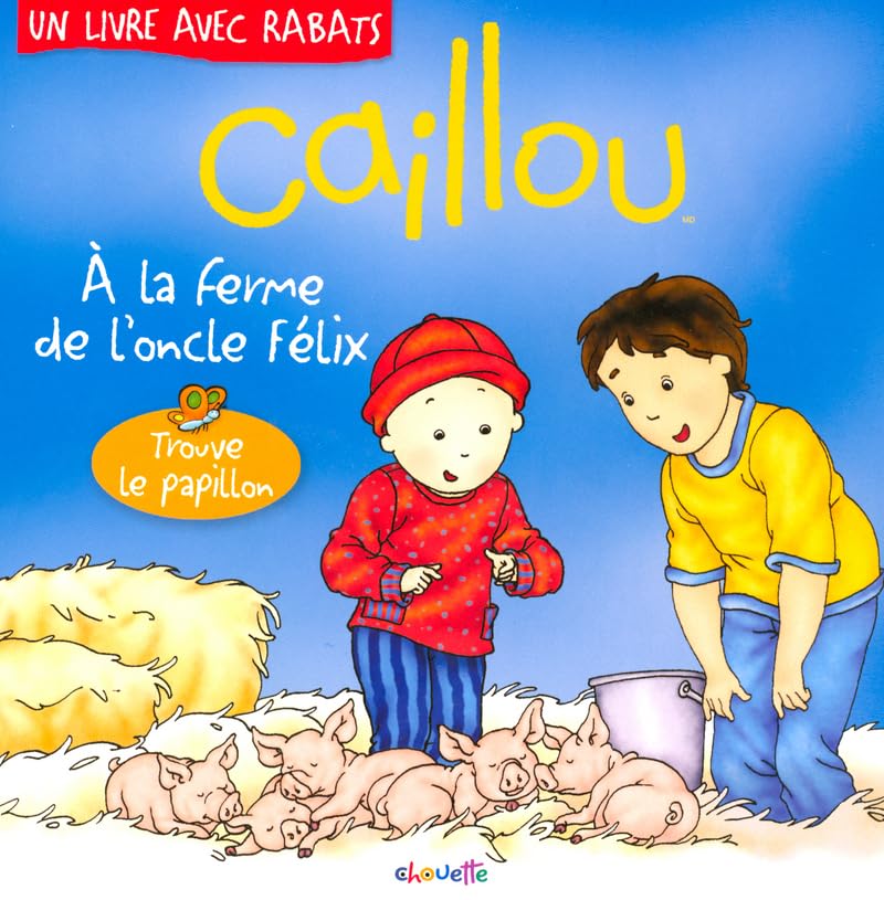 CAILLOU A LA FERME DE L ONCLE FELIX 9782894505021