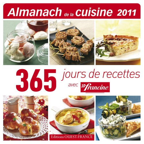 Almanach de la cuisine 2011: 365 jours de recettes avec francine 9782737352249