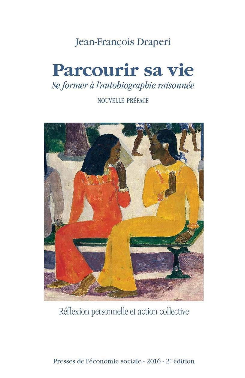 Parcourir sa vie: Se former à l'autobiographie raisonnée 9782918522034