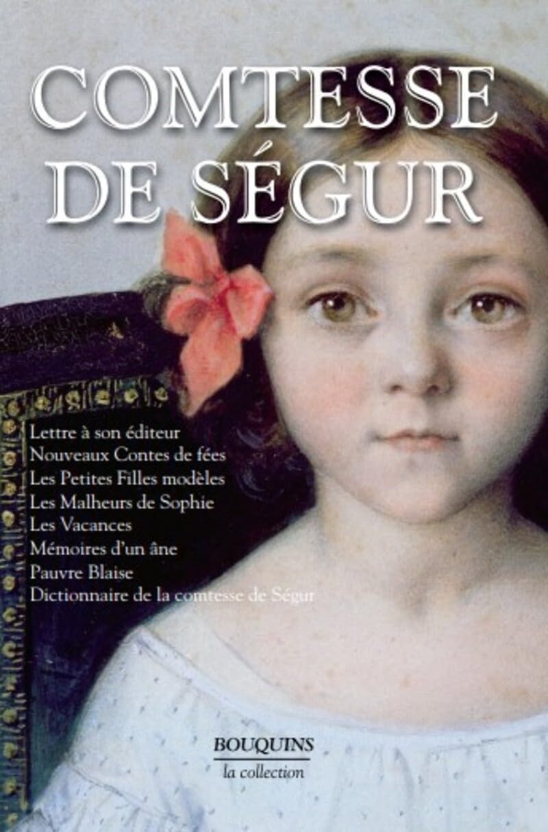Comtesse de Ségur - Tome 1: Lettres à son éditeur - Nouveaux Contes de fées - Les Petites filles modèles - Les Malheurs de Sophie - Les Vacances - ... - Dictionnaire de la comtesse de Ségur (1) 9782221112908