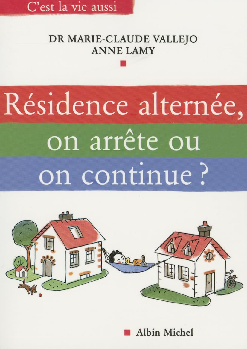 Résidence alternée, on arrête ou on continue ? 9782226195074