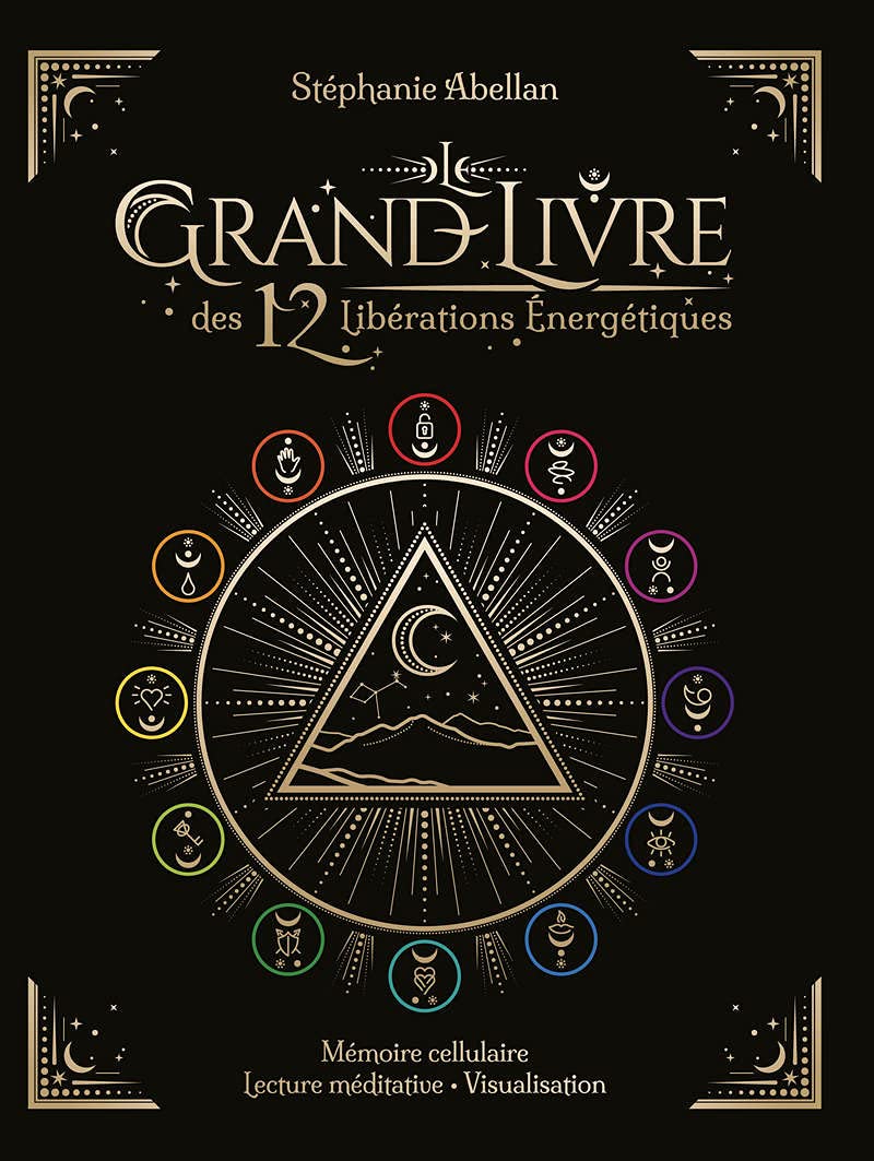 Le Grand livre des 12 libérations énergétiques - Mémoires cellulaires Lecture méditative Visualisati 9782702919996