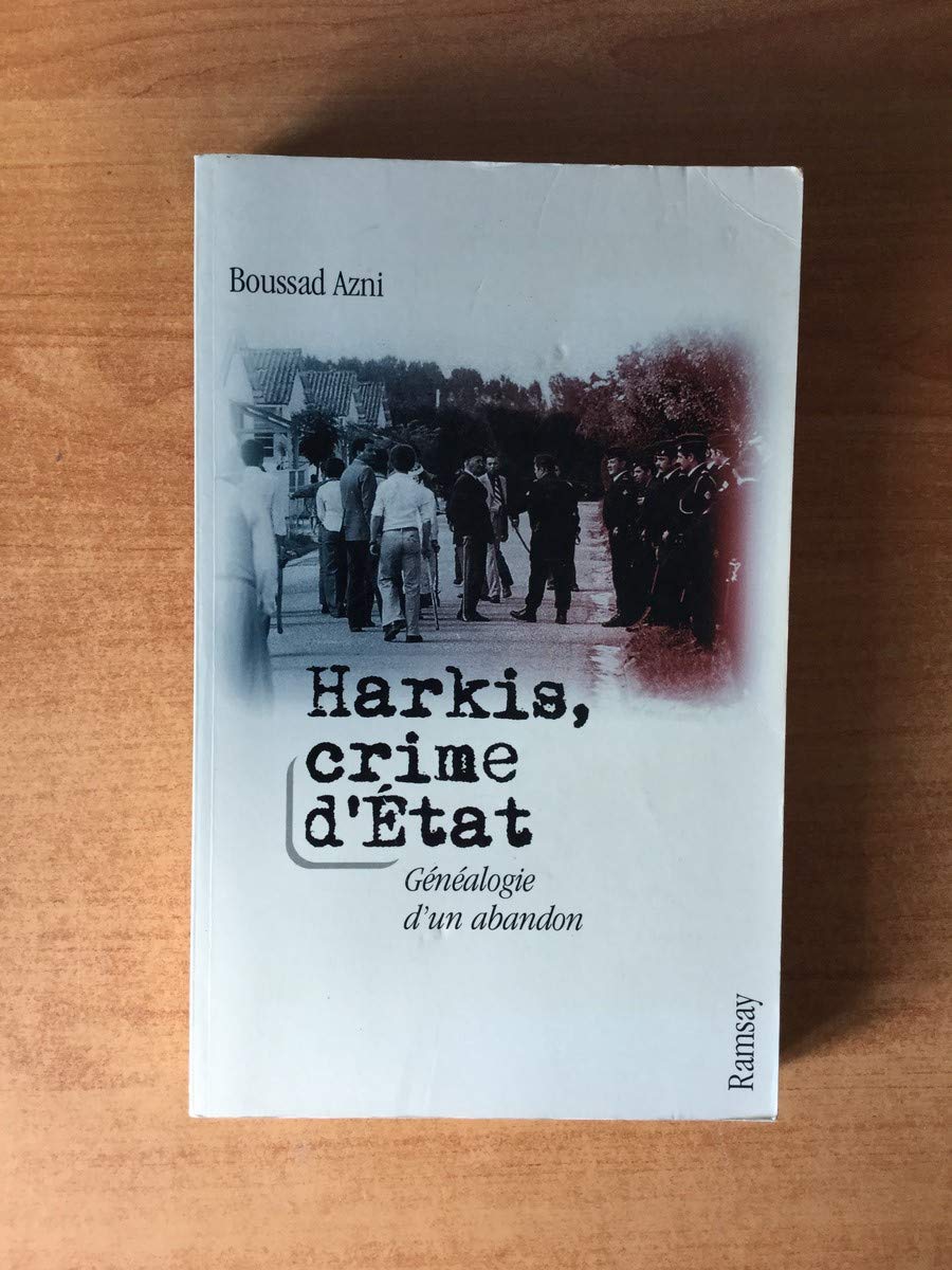 Harkis, crime d'Etat : Généalogie d'un abandon 9782841145768
