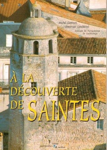 Saintes (à la découverte de) 9782910137502