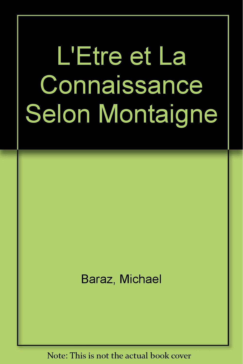 L'Etre et La Connaissance Selon Montaigne 