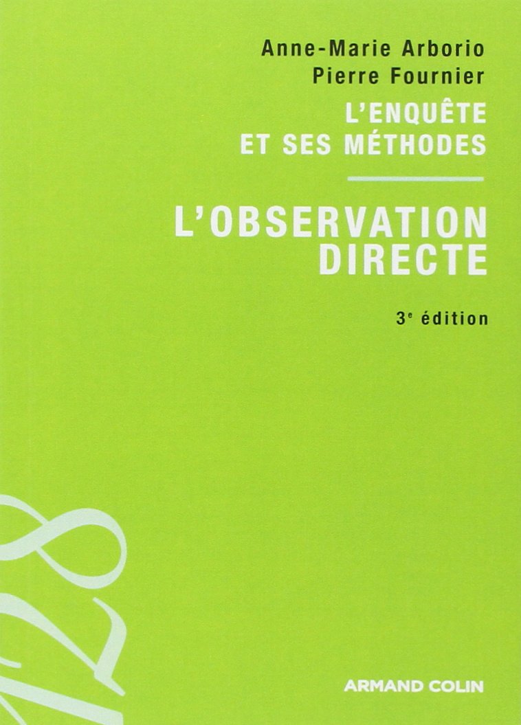 L'observation directe: L'enquête et ses méthodes 9782200249151