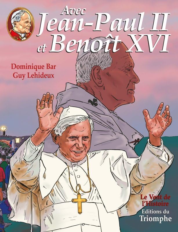 Avec Jean-Paul II et Benoît XVI 9782843782800