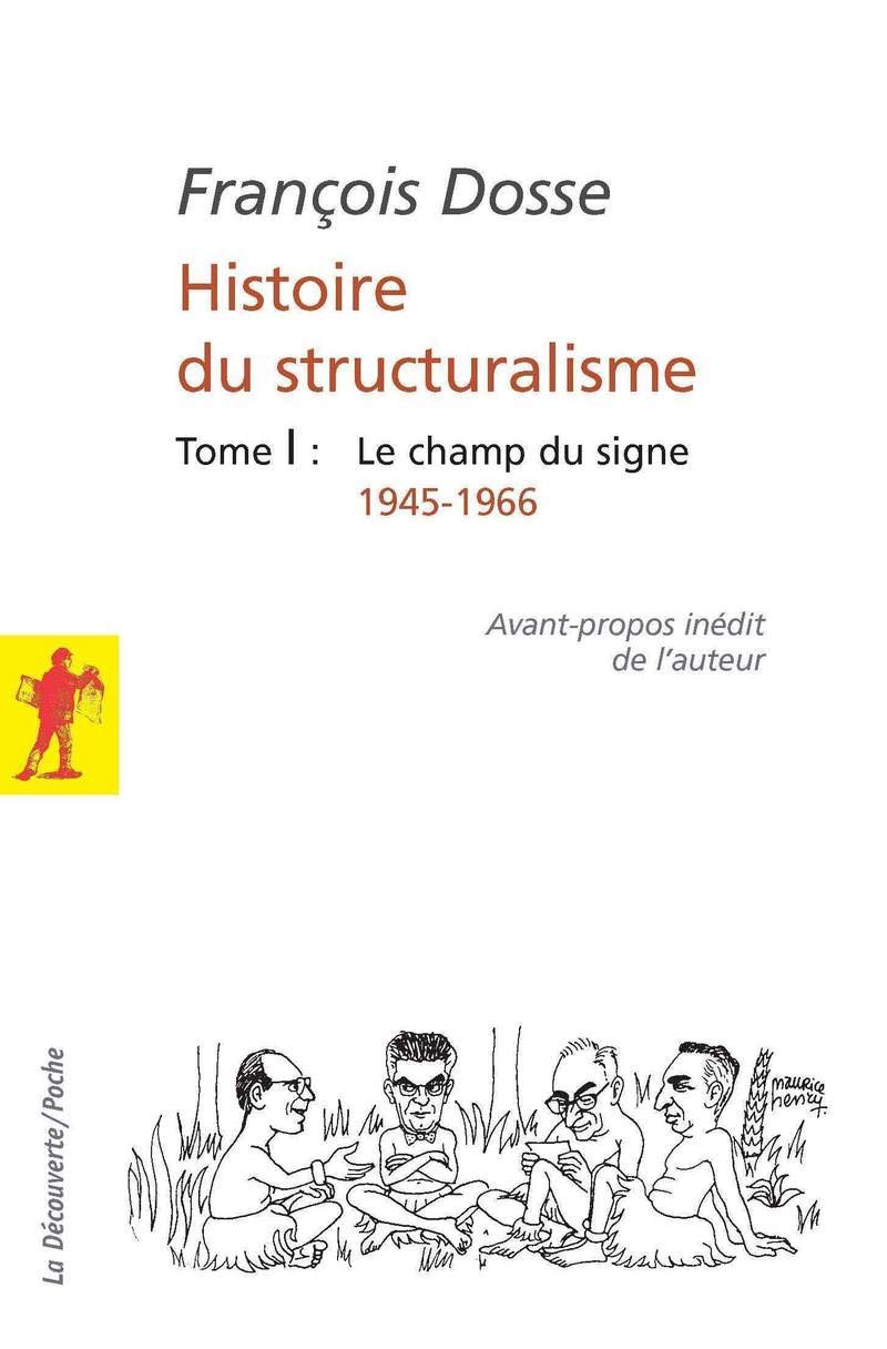 Histoire du structuralisme: Le champ du signe, 1945-1966 9782707174659