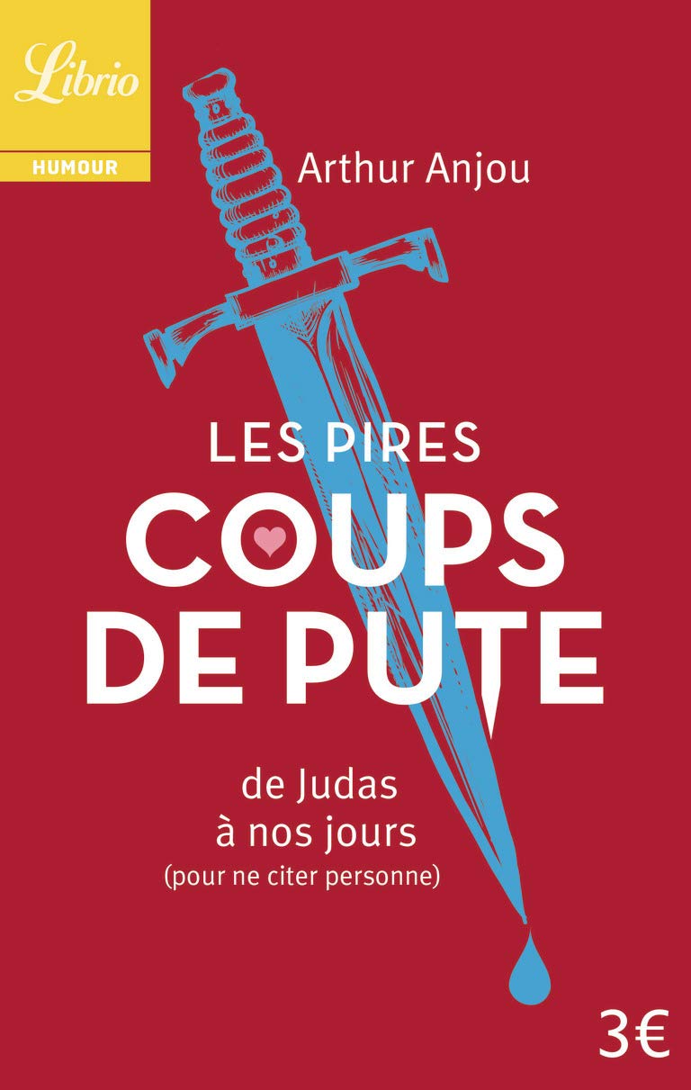 Les Pires Coups de pute: de Judas à nos jours (pour ne citer personne) 9782290078440
