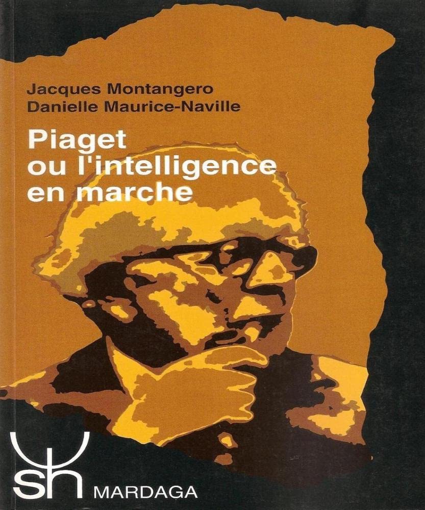 PIAGET OU L'INTELLIGENCE EN MARCHE 201 9782870095485