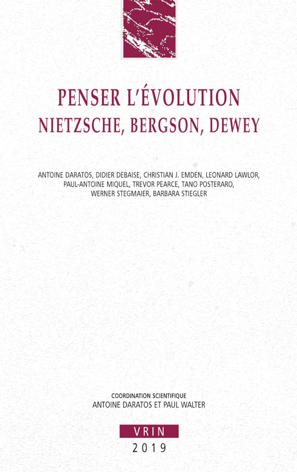 Penser l'évolution: Nietzsche, Bergson, Dewey 9782711629282