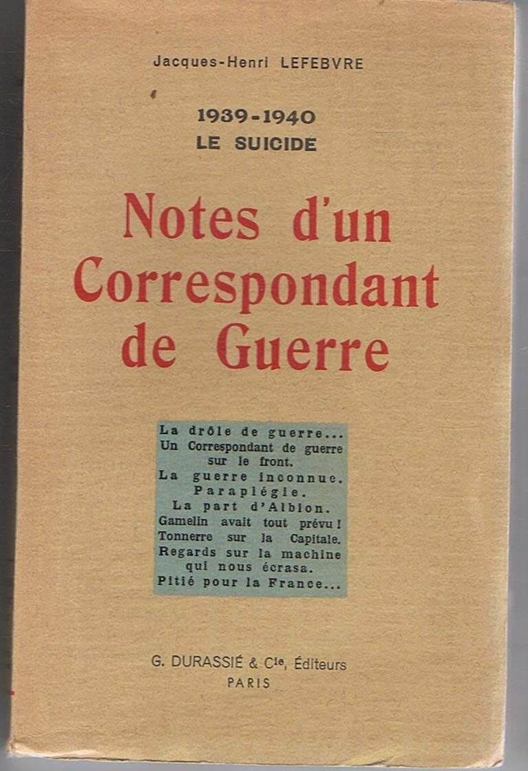 Jacques -henri lefebvre - 1939-1940, le suicide, notes d un correspondant de guerre 